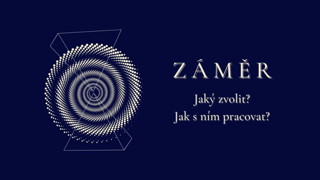 záměr jako průvodce naší cestou moudrostí